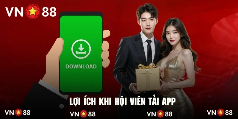 Quyền lợi khách hàng được hưởng khi tải app VN88 trên di động